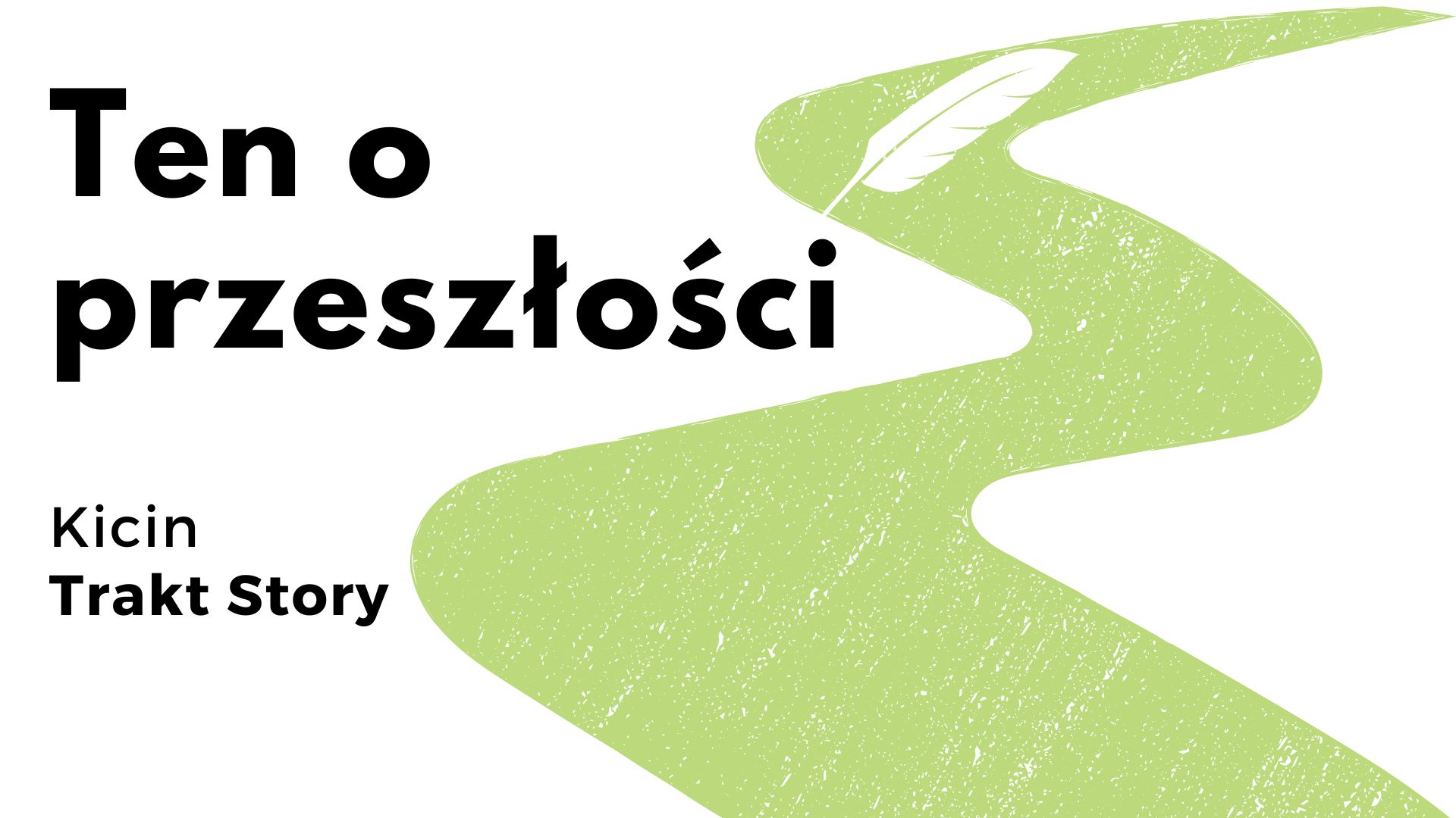 You are currently viewing #1 Ten o przeszłości – Trakt Story Kicin
