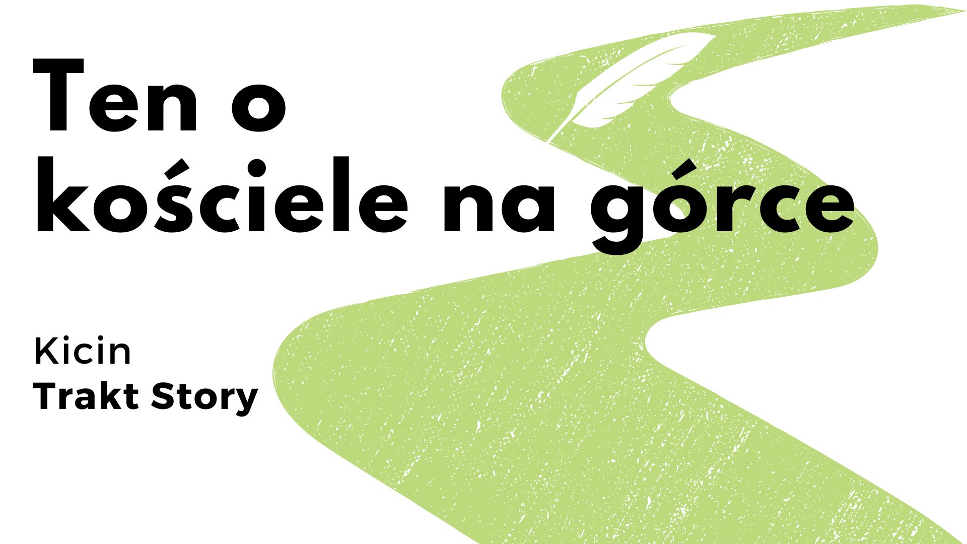 You are currently viewing #2 Ten o kościele na górce – Trakt Story Kicin