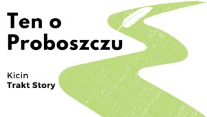 Read more about the article #3 Ten o Proboszczu – Trakt Story Kicin